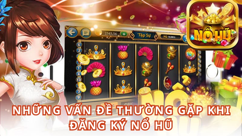 Những vấn đề thường gặp khi đăng ký và cách khắc phục
